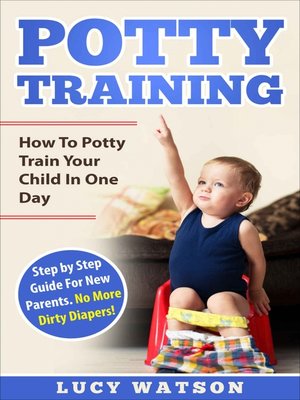 cover image of Potty Training-How to Potty Train Your Child In One Day